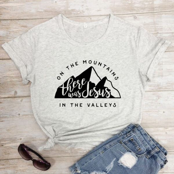 On There Is Jesus In The Valley T Shirt Casual Women's Christian Bible T Shirt - Image 5